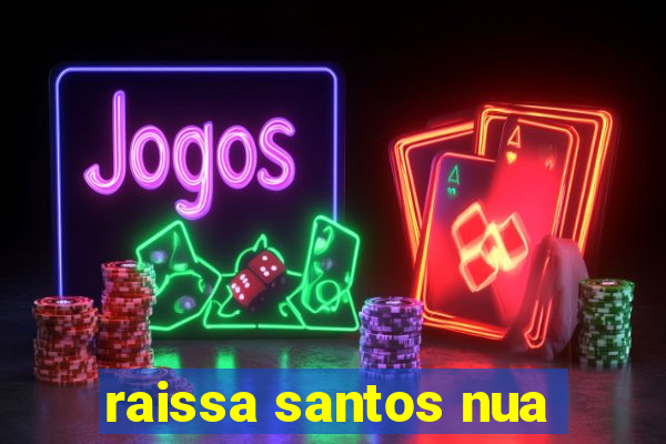raissa santos nua