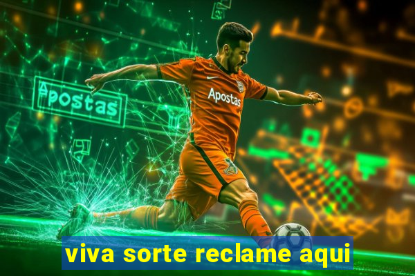 viva sorte reclame aqui