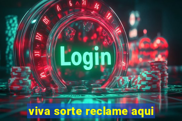 viva sorte reclame aqui