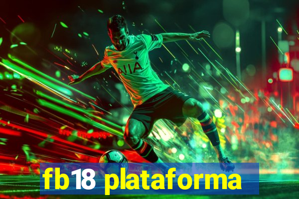 fb18 plataforma