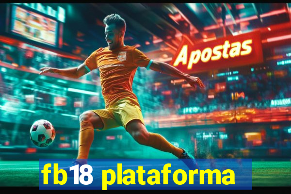 fb18 plataforma