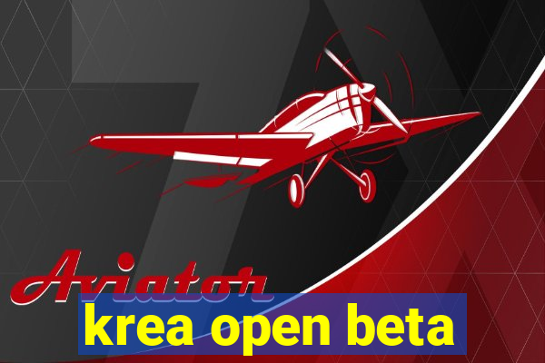 krea open beta