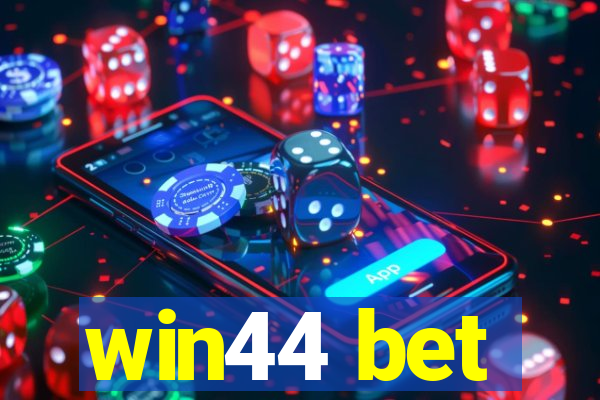 win44 bet