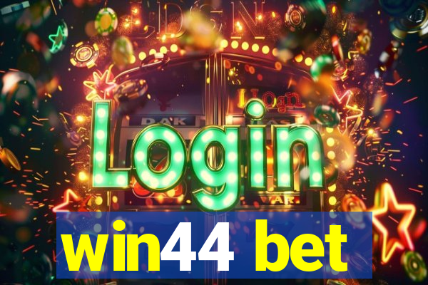 win44 bet
