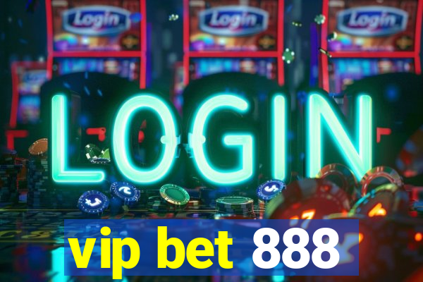 vip bet 888