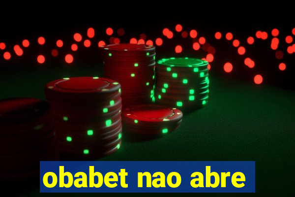 obabet nao abre