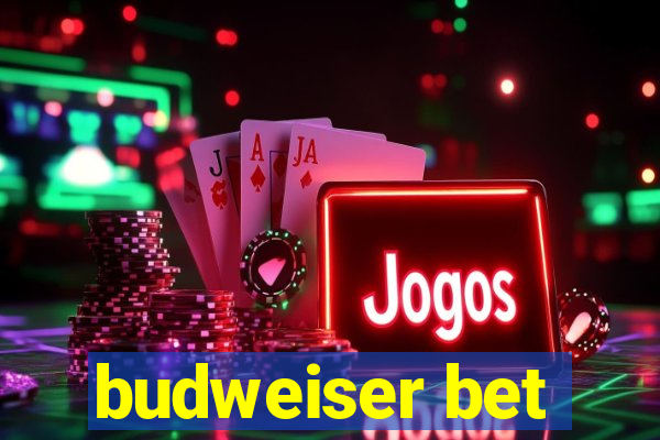 budweiser bet