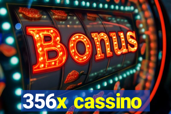 356x cassino