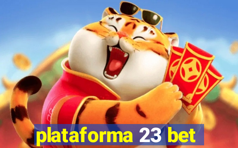 plataforma 23 bet