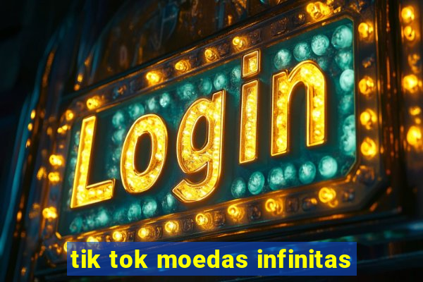 tik tok moedas infinitas