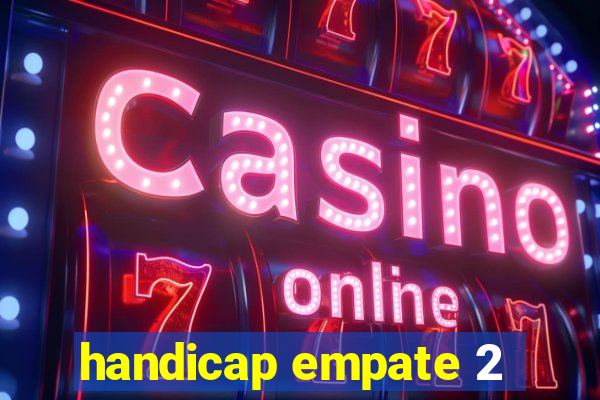 handicap empate 2