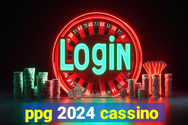 ppg 2024 cassino