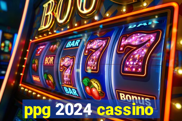 ppg 2024 cassino