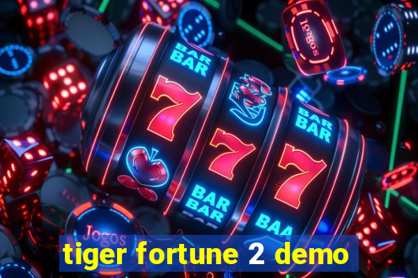 tiger fortune 2 demo