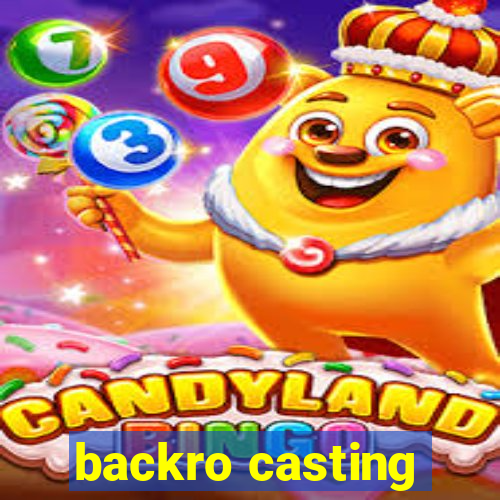 backro casting