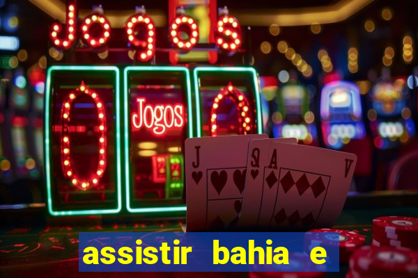 assistir bahia e flamengo multicanais