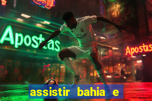 assistir bahia e flamengo multicanais
