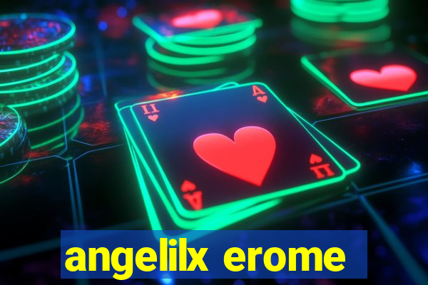 angelilx erome