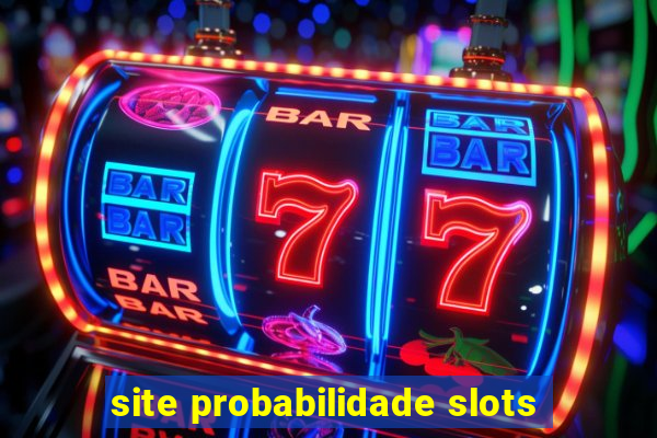 site probabilidade slots