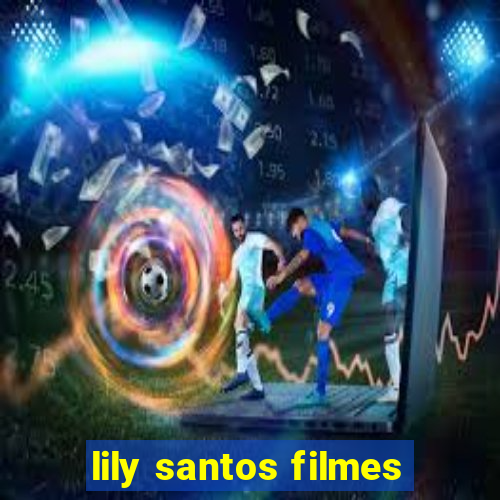 lily santos filmes