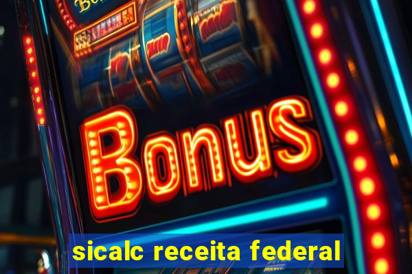 sicalc receita federal