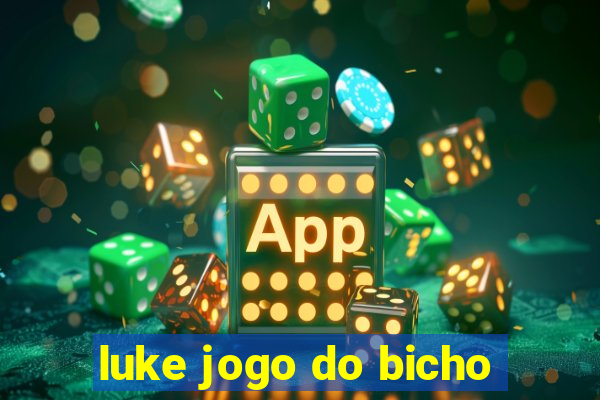 luke jogo do bicho