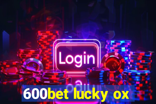 600bet lucky ox
