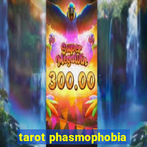 tarot phasmophobia