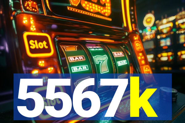 5567k