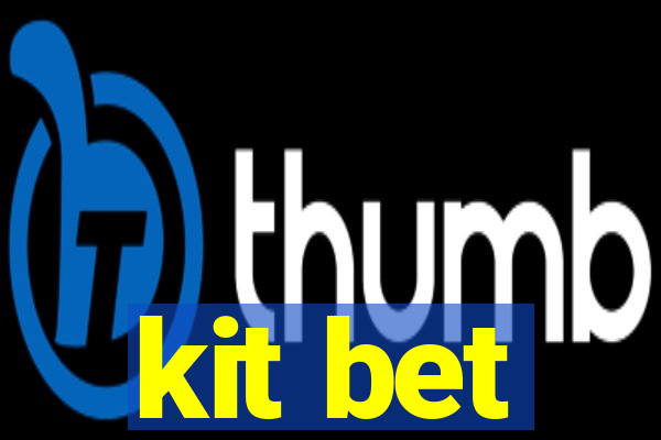 kit bet