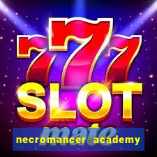 necromancer academy pt br