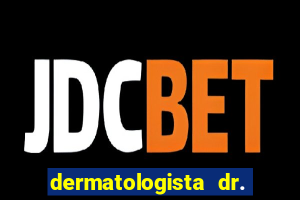 dermatologista dr. jorge tadeu lopes santos - sp