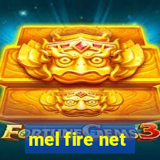 mel fire net