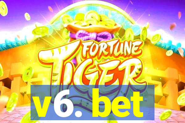 v6. bet