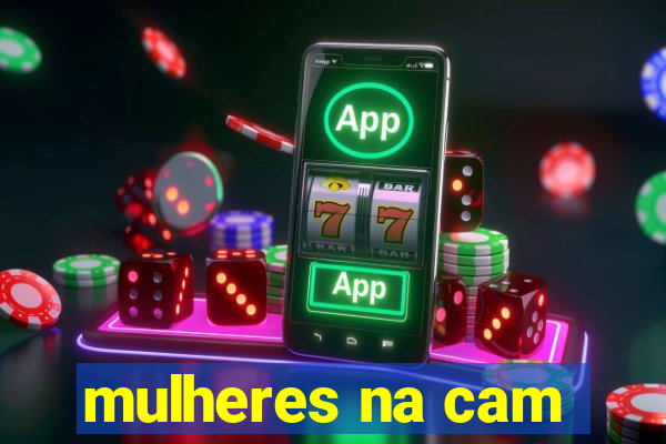 mulheres na cam