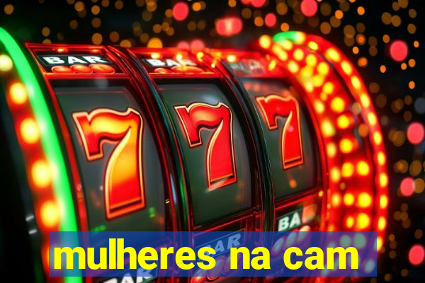 mulheres na cam