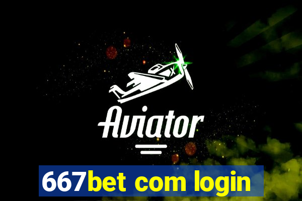 667bet com login