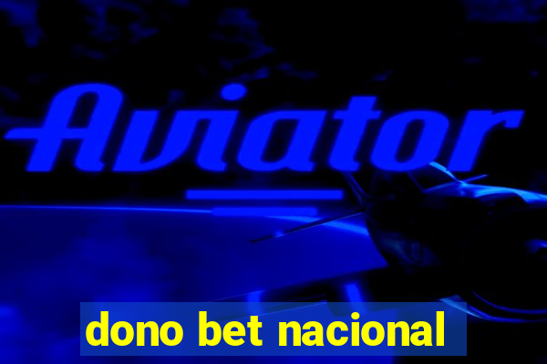 dono bet nacional