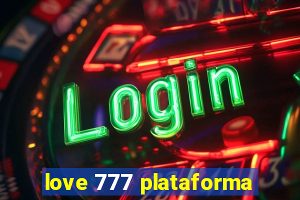 love 777 plataforma