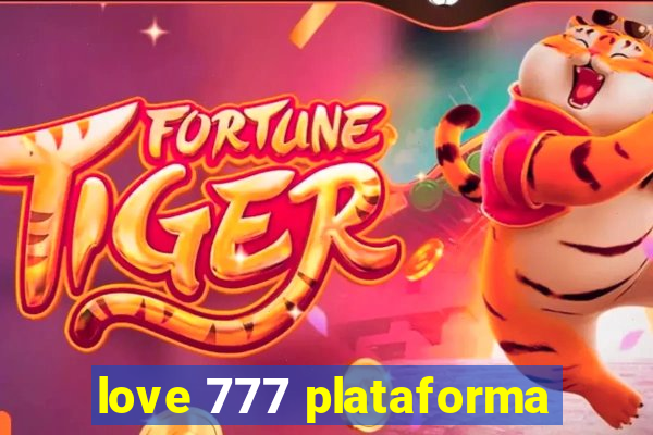 love 777 plataforma