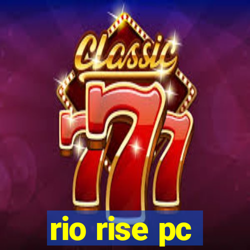 rio rise pc