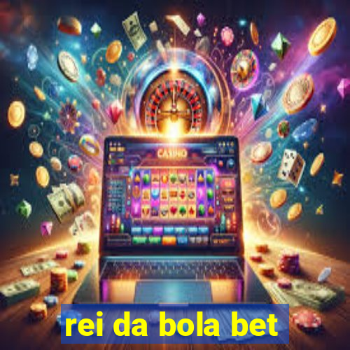 rei da bola bet