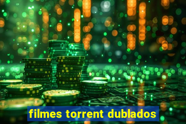 filmes torrent dublados