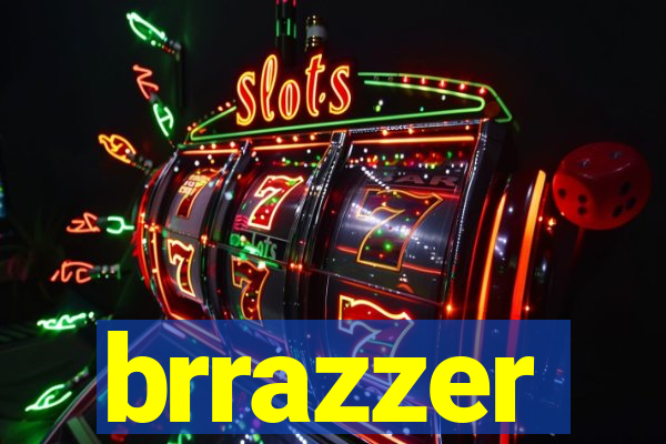 brrazzer
