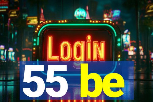 55 be