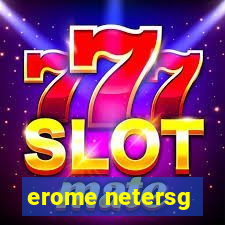 erome netersg