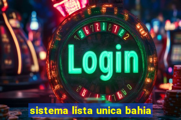 sistema lista unica bahia