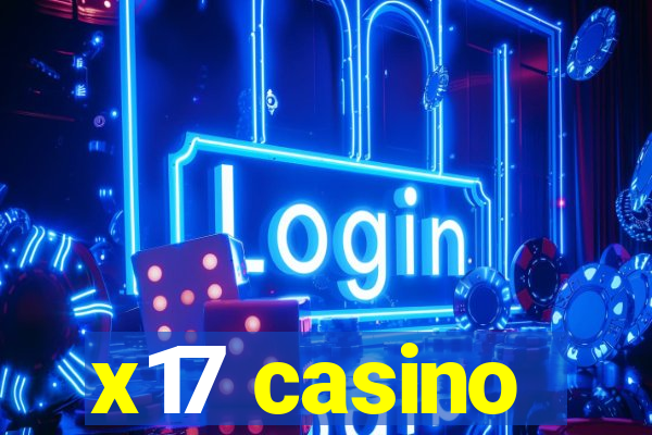 x17 casino