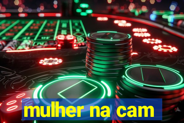 mulher na cam