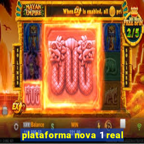 plataforma nova 1 real